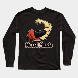 Funny Cute Mussel Muscle Long Sleeve T-Shirt